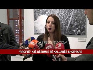 “RROFTË” NJË DËSHMI E SË KALUARËS SHQIPTARE