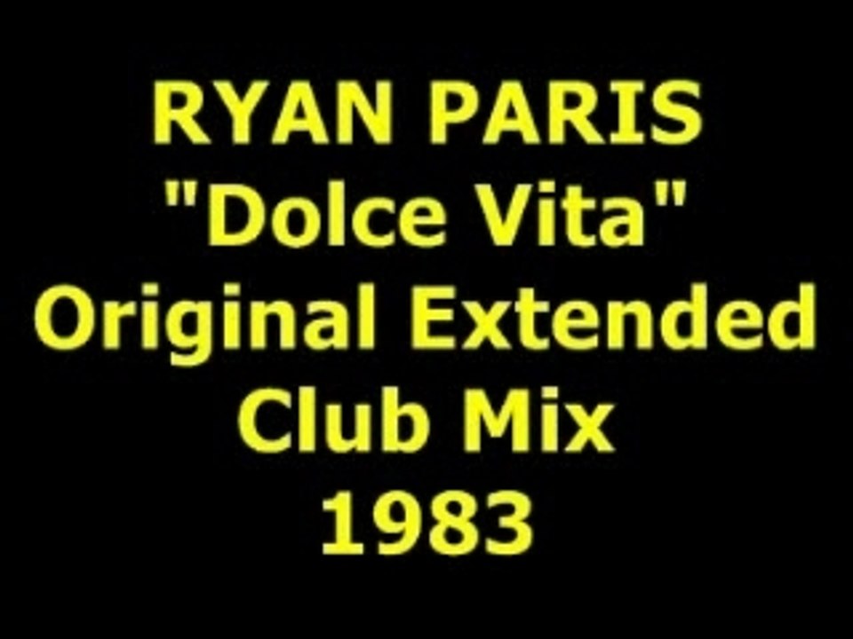 RYAN PARIS  "Dolce Vita"  Extended Mix 1983