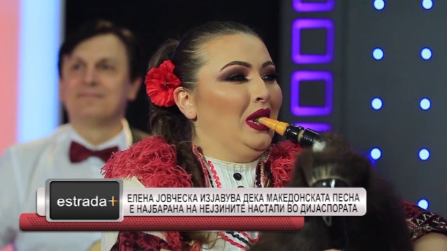Estrada plus 26 04 2017 HD Elena Jovceska izjavuva deka makedonskata pesna e najbarana na nejzin