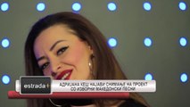 Estrada plus 27 04 2017 HD   Adrijana KES najavi snimanje na proekt so izvorni makedonski pesni