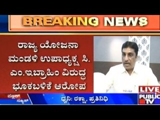CM Ibrahim Faces Land Grab & Corruption Charges