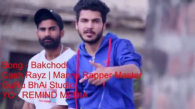 BAKCHODI NEW HINDI RAP SONGS 2017 Cash Rayz Manny Rapper Master New Hindi Rap 2017