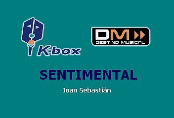 SENTIMENTAL - JOAN SEBASTIAN (KARAOKE)