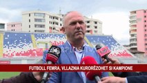 FUTBOLL FEMRA, VLLAZNIA SIGURON TROFEUN