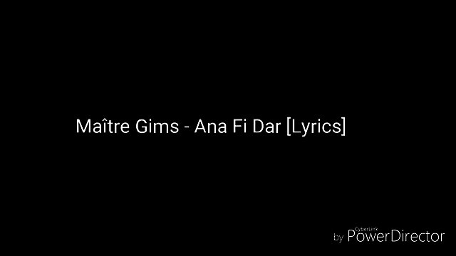 Maître Gims - Ana Fi Dar (Paroles/Lyrics)