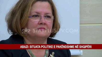 ABAZI: SITUATA POLITIKE E PAKËNDSHME NË SHQIPËRI