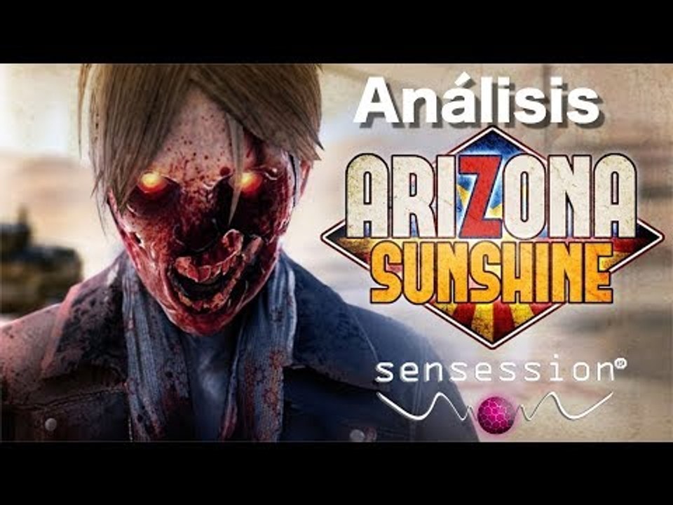 Arizona Sunshine Análisis Sensession