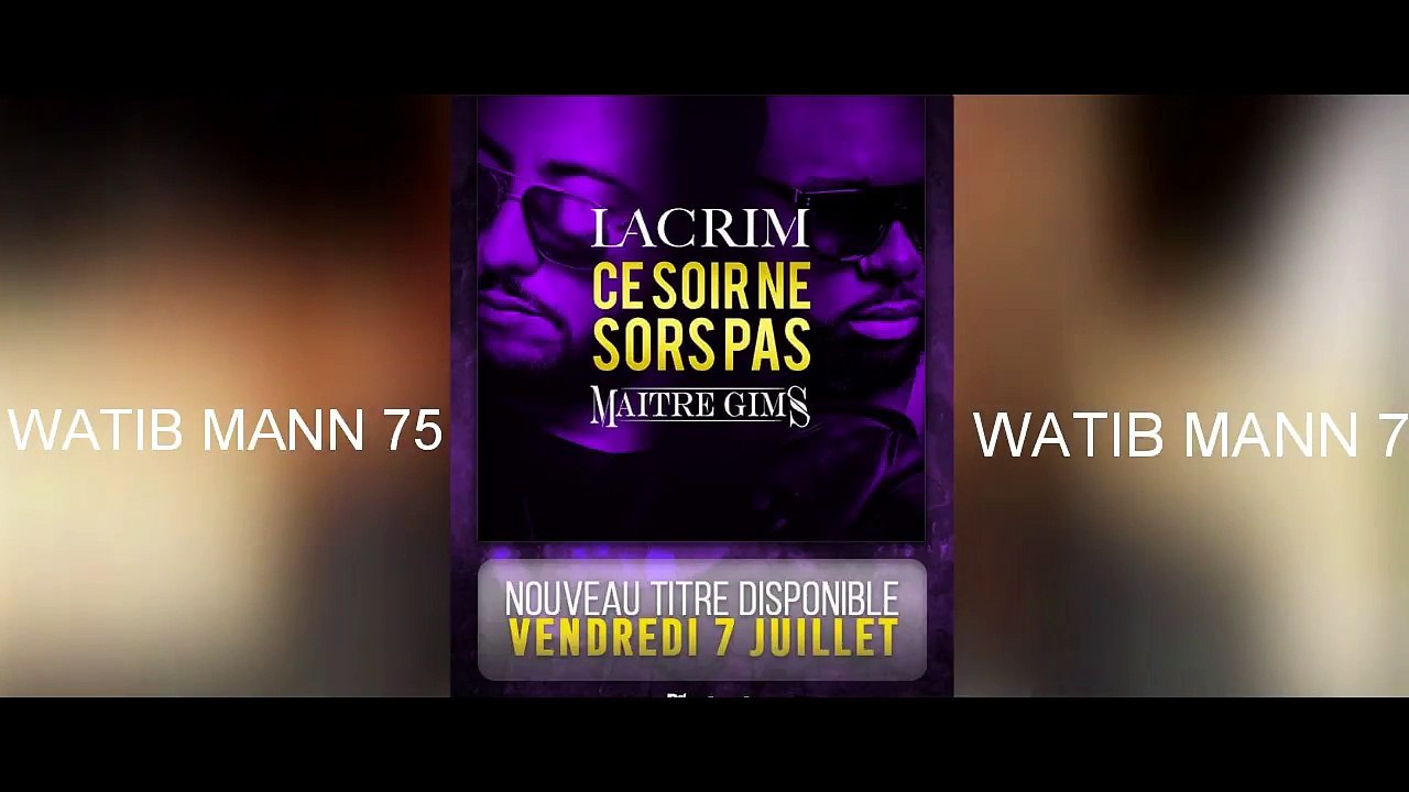 Maitre Gims Feat Lacrim - Ce Soir Ne Sors Pas (SON OFFICIEL)