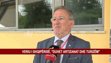 VERIU I SHQIPËRISË, "DUHET ARTIZANAT DHE TURIZËM"
