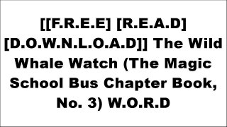 [CYqW5.[F.R.E.E R.E.A.D D.O.W.N.L.O.A.D]] The Wild Whale Watch (The Magic School Bus Chapter Book, No. 3) by Eva MooreJennifer JohnstonJudith StamperEva Moore PPT
