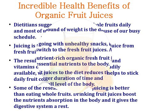 Incredible Health Benefits of Organic Fruit Juices
