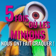 5 fois où les Minions nous ont fait craquer