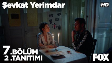 Şevkat Yerimdar 7. Bölüm 2. Tanıtımı