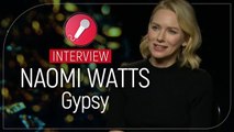 Naomi Watts (Gypsy) : 