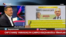 Barış Yarkadaş'tan Kılıçdaroğlu itirafları
