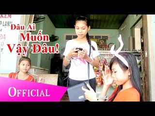 Đâu Ai Muốn Vậy Đâu! - DamTV Nhí [Official]