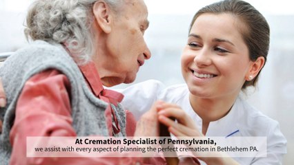 Local Cremation Specialist in Bethlehem PA