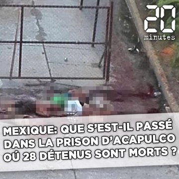 Mexique: Que s'est-il passé dans la prison d'Acapulco où 28 détenus sont morts ?