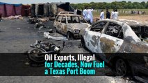 Oil Exports, Illegal for Decades, Now Fuel a Texas Port Boom