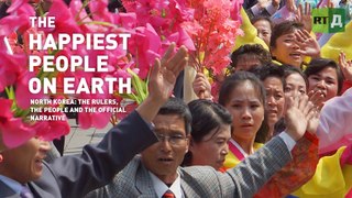 The Happiest People on Earth. North Korea: the rulers, the people and the official narrative.