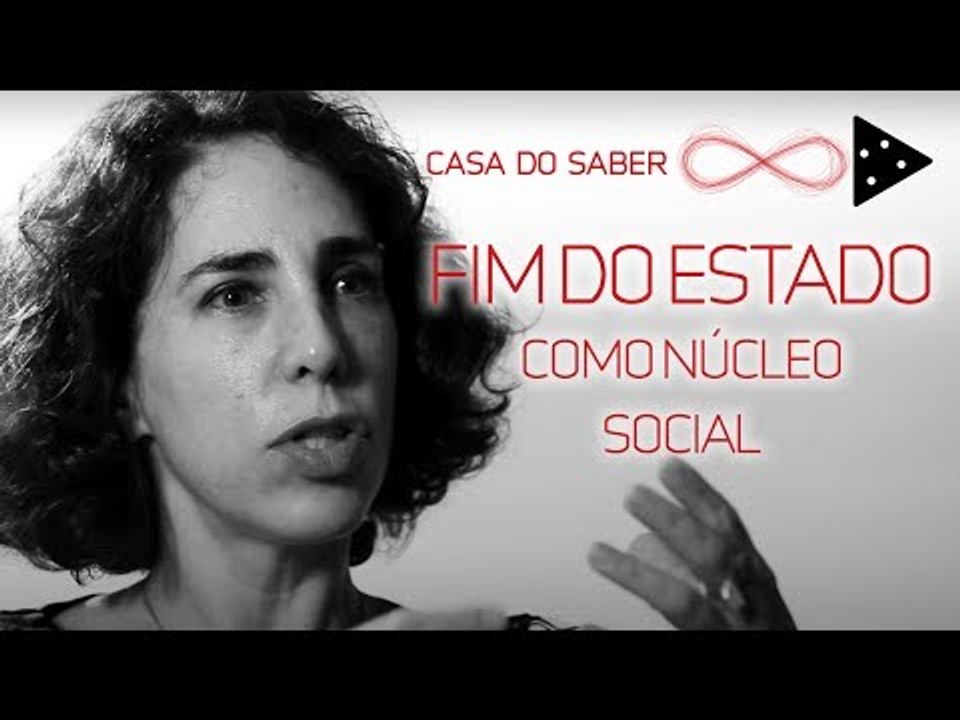 O FIM DO ESTADO COMO NÚCLEO SOCIAL | MARIA LUCIA HOMEM