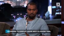 Kanye West is leaving Tidal