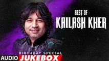 Best Of Kailash Kher Songs | Birthday Jukebox | Hind Songs 2017 | Latest Hindi Songs