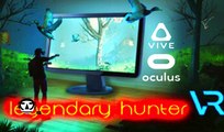 LEGENDARY HUNTER VR I VR Game Trailer I HTC VIVE   OCULUS RIFT 2017