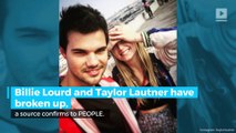 Billie Lourd and Taylor Lautner have split