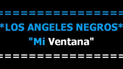 Mi ventana  - Los angeles negros -  Karaoke  - Letra
