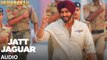 Jatt Jaguar Full Audio Song Mubarakan 2017 - Anil Kapoor - Arjun Kapoor - Ileana D’Cruz - Athiya Shetty