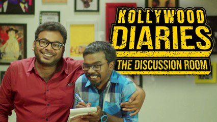 Kollywood Diaries - The Discussion Room | Put Chutney