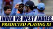 India vs West Indies T20 Match : Predicted playing XI for Virat & Co. | Oneindia News