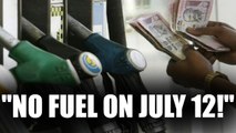 Petrol Pumps strike on July 12; accuse dynamic pricing mode for woes | Oneindia News