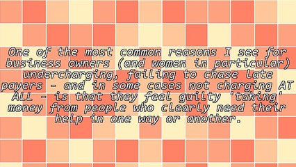 Do You Feel Guilty Charging People Who Need Your Help?