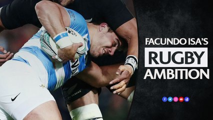 Facundo Isa's RWC 2019 aspirations