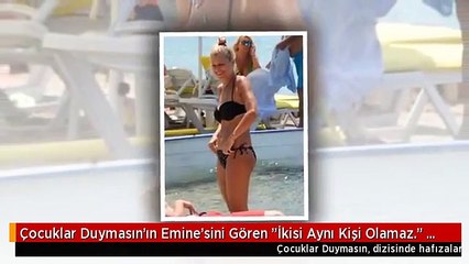 Çocuklar Duymasın'ın Emine'sini Gören "İkisi Aynı Kişi Olamaz." Deyip Şaşıyor