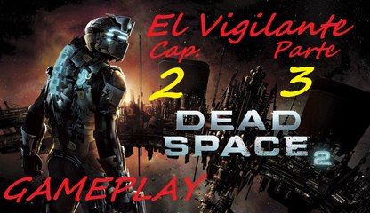 Dead Space 2 _ Capitulo 2 _ Buscando Respuestas _ Parte 3