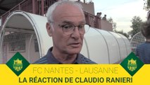 FC Nantes - Lausanne Sport : la réaction de Claudio Ranieri