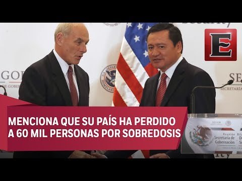 Apetito insaciable de EU por drogas provoca problemas en la frontera: John Kelly