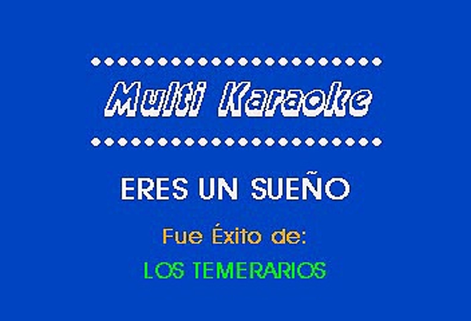 Los Temerarios - Eres Un Sueño (Karaoke) - Vídeo Dailymotion