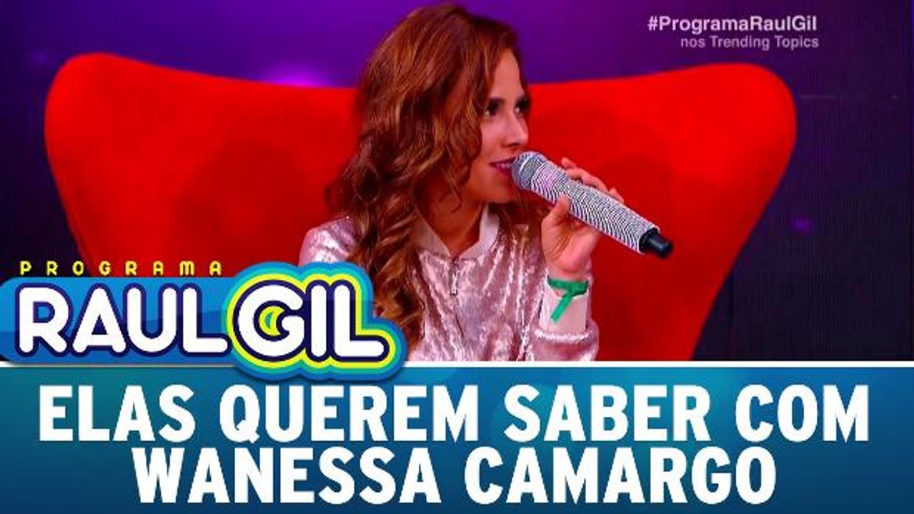 Elas Querem Saber com Wanessa Camargo - Completo - 08.07.17