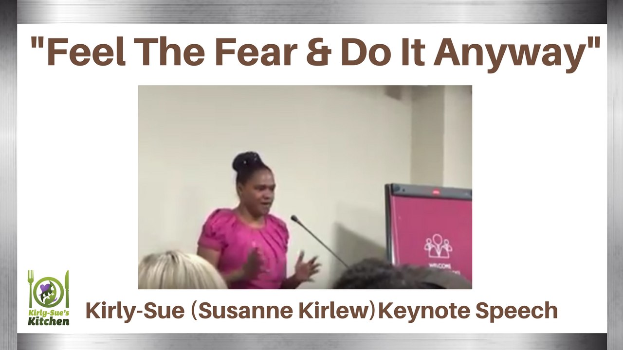 Kirly-Sue (Susanne Kirlew) Keynote Speaker - Feel The Fear and Do It anyway
