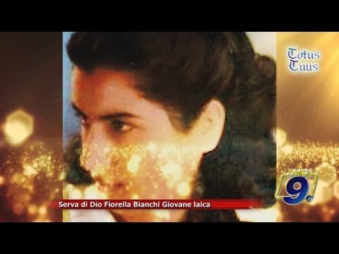 Totus Tuus | Serva di Dio Fiorella Bianchi - Giovane Laica