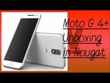 Moto G4 Plus Unboxing in Android 7.0 Nougat
