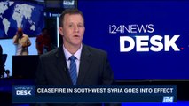 i24NEWS DESK | Netanyahu: Israel welcomes Syria ceasefire | Sunday, July 9th 2017