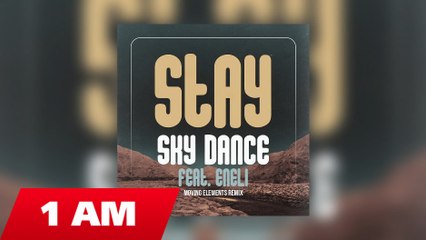 Sky Dance ft Eneli - Stay (Moving Elements Remix)