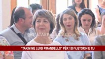 “TAKIM ME LUIGI PIRANDELLO” PËR 150 VJETORIN E TIJ