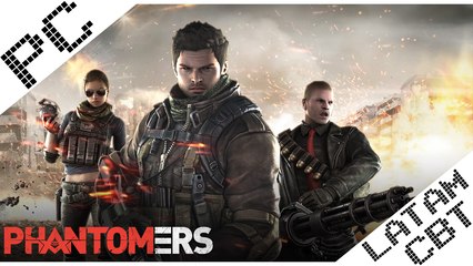 [CBT Latam] Phantomers online.