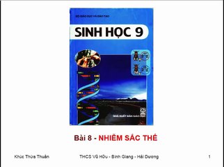 Bai giang Sinh hoc 9 - Bai 8 - Nhiem Sac The